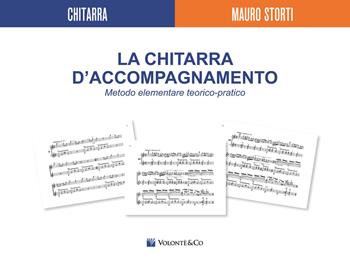 La chitarra d'accompagnamento. Metodo elementare teorico-pratico - Mauro Storti - Libro Volontè & Co 2017, Didattica musicale | Libraccio.it