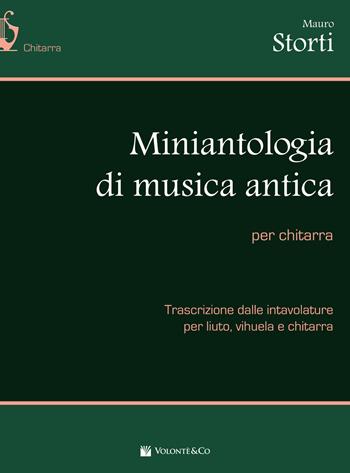 Miniantologia di musica antica - Mauro Storti - Libro Volontè & Co 2017 | Libraccio.it