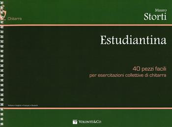 Estudiantina. 40 pezzi facili per esercitazioni collettive di chitarra. Ediz. a spirale - Mauro Storti - Libro Volontè & Co 2019, Didattica musicale | Libraccio.it