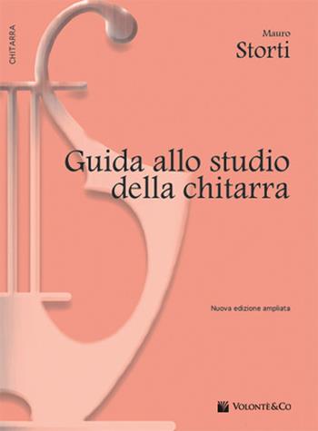 Guida allo studio della chitarra - Mauro Storti - Libro Volontè & Co 2017, Didattica musicale | Libraccio.it