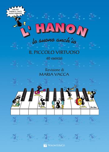 L'Hanon lo suono anch'io. Il piccolo virtuoso. 40 esercizi - Maria Vacca - Libro Volontè & Co 2019 | Libraccio.it