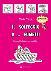 Il solfeggio a... fumetti. Corso di solfeggio per bambini. Nuova ediz.. Vol. 1