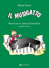 Il musigatto. Metodo per lo studio del pianoforte. Secondo livello - Maria  Vacca - Libro Volontè & Co 2019, Didattica musicale