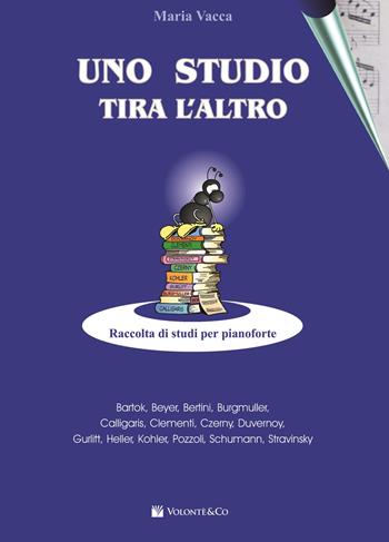 Uno studio tira l'altro. Raccolta di studi per pianoforte - Maria Vacca - Libro Volontè & Co 2019, Didattica musicale | Libraccio.it
