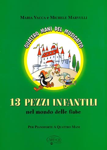 13 pezzi infantili del mondo delle fiabe. Per pianoforte a quattro mani - Maria Vacca, Michele Marvulli - Libro Volontè & Co 2019, Musica-Repertorio | Libraccio.it