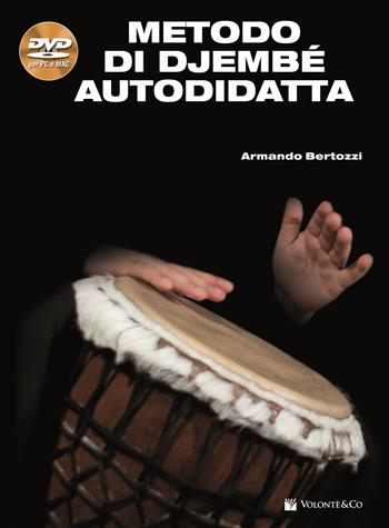Metodo di Djembé autodidatta. Con DVD-ROM - Armando Bertozzi - Libro Volontè & Co 2014, Didattica musicale | Libraccio.it
