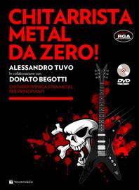 Chitarrista metal da zero! Con DVD - Alessandro Tuvo, Donato Begotti - Libro Volontè & Co 2014 | Libraccio.it