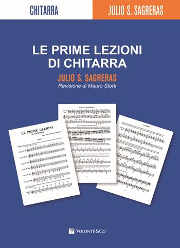J.S. Sagreras / Storti. Le Prime Lezioni di Chitarra  - Libro Volontè 2020 | Libraccio.it