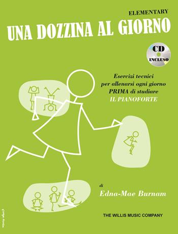Edna-Mae Burnam. Una Dozzina Al Giorno Elementary + Cd. Pianoforte per Ragazzi  - Libro Volontè 2020 | Libraccio.it