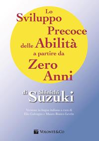 Lo sviluppo precoce delle abilità a partire da zero anni - Shinichi Suzuki - Libro Volontè & Co 2015, Didattica musicale | Libraccio.it