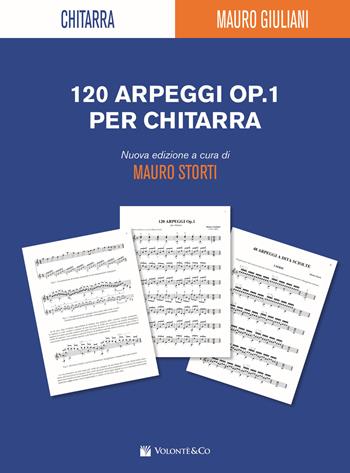 120 Arpeggi per Chitarra Op. 1. Revol. Mauro Storti - Mauro Giuliani - Libro Volontè 2020 | Libraccio.it