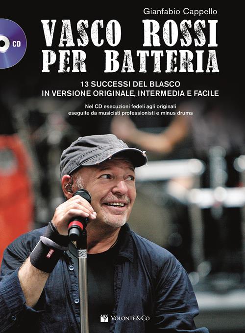 Vasco Rossi per batteria. Con CD Audio formato MP3 - Gianfabio Cappello -  Libro Volontè & Co 2015