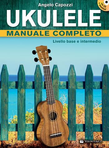 Ukulele manuale completo. Livello base e intermedio. Con CD Audio in omaggio. Con File audio per il download - Angelo Capozzi - Libro Volontè & Co 2016, Didattica musicale | Libraccio.it