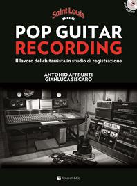 Pop guitar recording. Metodo Saint Louis. Con CD Audio - Antonio Affrunti, Gianluca Siscaro - Libro Volontè & Co 2015, Didattica musicale | Libraccio.it