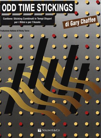 Odd time stickings - Gary Chaffee - Libro Volontè & Co 2015, Didattica musicale | Libraccio.it
