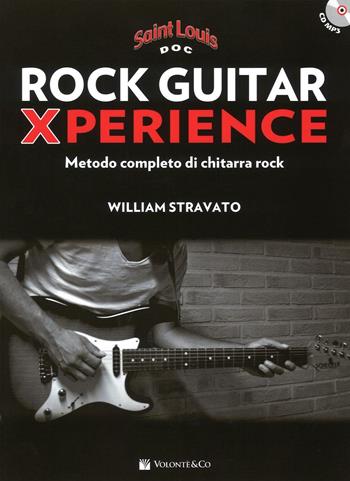 Rock guitar xperience. Metodo completo di chitarra rock. Con CD Audio formato MP3 - William Stravato - Libro Volontè & Co 2015, Didattica musicale | Libraccio.it