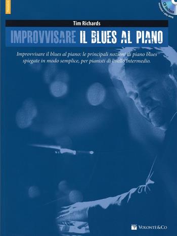 Improvvisare il blues al piano. Con CD-ROM - Tim Richards - Libro Volontè & Co 2016, Didattica musicale | Libraccio.it