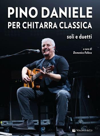 Pino Daniele per chitarra classica. Soli e duetti. Con CD Audio  - Libro Volontè & Co 2016, Musica-Repertorio | Libraccio.it