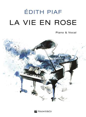 La vie en rose - Édith Piaf - Libro Volontè & Co 2016, Musica-Repertorio | Libraccio.it