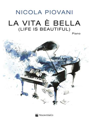 La vita è bella (Life is beautiful). Guitar solo & duo - Nicola Piovani - Libro Volontè & Co 2016, Musica-Repertorio | Libraccio.it