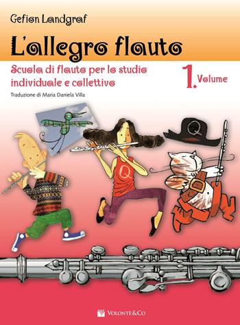 L'allegro flauto. Scuola di flauto per lo studio individuale e collettivo. Vol. 1 - Gefion Landgraf - Libro Volontè & Co 2016, Didattica musicale | Libraccio.it