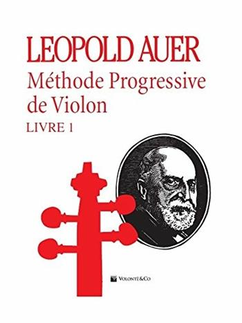 Méthode progressive de violon. Vol. 1 - Leopold Auer - Libro Volontè & Co 2018, Didattica musicale | Libraccio.it