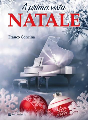 Natale a prima vista - Franco Concina - Libro Volontè & Co 2016 | Libraccio.it