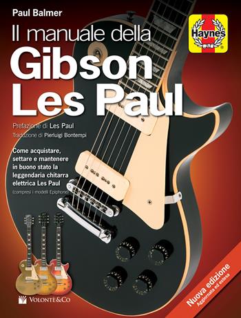 Il manuale della Gibson Les Paul - Paul Balmer - Libro Volontè & Co 2017, Didattica musicale | Libraccio.it