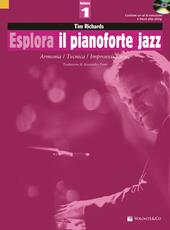 Esplora il pianoforte jazz. Con CD-Audio. Vol. 1: Armonia / Tecnica / Improvvisazione.