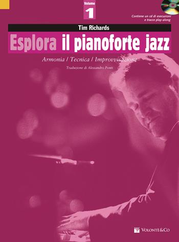 Esplora il pianoforte jazz. Con CD-Audio. Vol. 1: Armonia / Tecnica / Improvvisazione. - Tim Richards - Libro Volontè & Co 2021, Didattica musicale | Libraccio.it