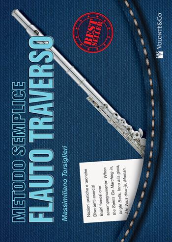 Metodo semplice flauto traverso - Massimiliano Torsiglieri - Libro Volontè & Co 2017 | Libraccio.it