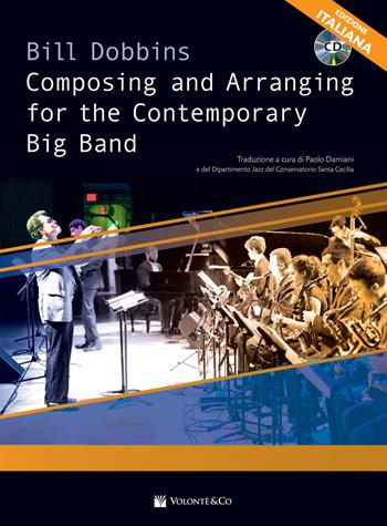 Composing and arranging for contemporary big band. Con CD-Audio - Bill Dobbins - Libro Volontè & Co 2018, Didattica musicale | Libraccio.it