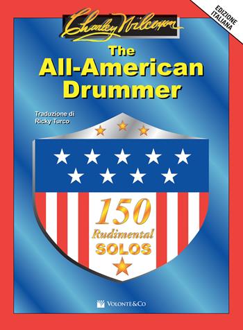 The All-American Drummer. 150 rudimental solos. Ediz. italiana - Charley Wilcoxon - Libro Volontè & Co 2021, Didattica musicale | Libraccio.it