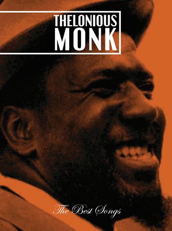 Thelonious Monk. The best songs - Thelonius Monk - Libro Volontè & Co 2018, Musica-Monografie | Libraccio.it