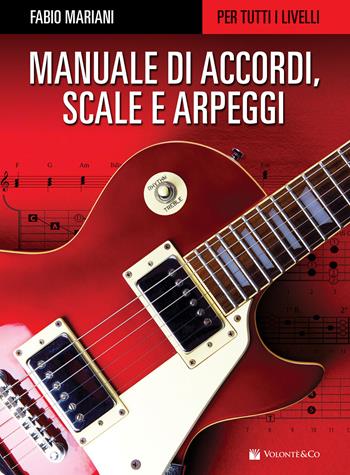 Manuale di accordi, scale e arpeggi per tutti i livelli - Fabio Mariani - Libro Volontè & Co 2018, Didattica musicale | Libraccio.it