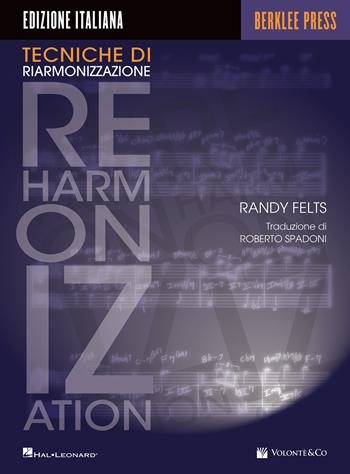 Tecniche di riarmonizzazione. Metodo - Randy Felts - Libro Volontè & Co 2022, Didattica musicale | Libraccio.it