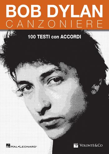 Bob Dylan. Canzoniere. 100 testi con accordi  - Libro Volontè & Co 2019, Musica-Monografie | Libraccio.it