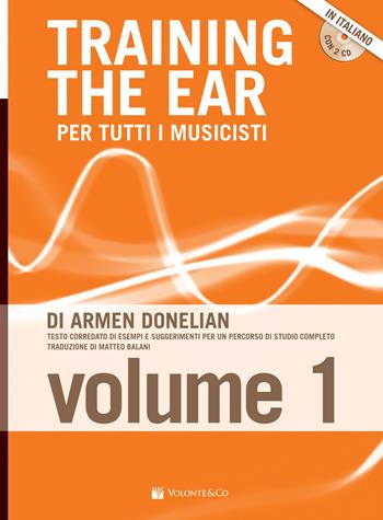 Training the ear per tutti i musicisti. Con 2 CD-Audio. Vol. 1 - Armen Donelian - Libro Volontè & Co 2019, Didattica musicale | Libraccio.it