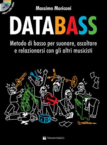 Databass. Metodo di basso per suonare, ascoltare e relazionarsi con gli altri musicisti. Con CD-Audio. per accesso online - Massimo Moriconi - Libro Volontè & Co 2019, Didattica musicale | Libraccio.it