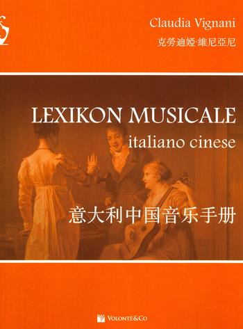 Lexikon musicale. Ediz. italiana e cinese - Claudia Vignani - Libro Volontè & Co 2020, Didattica musicale | Libraccio.it