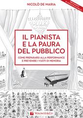 Il pianista e la paura del pubblico. Come prepararsi alla performance e prevenire i vuoti di memoria