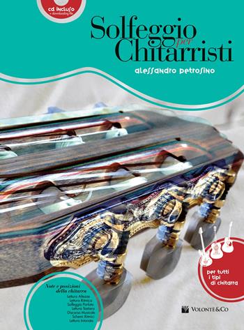 Solfeggio per chitarristi. Per tutti i tipi di chitarra. Con CD-Audio. - Alessandro Petrosino - Libro Volontè & Co 2019, Didattica musicale | Libraccio.it
