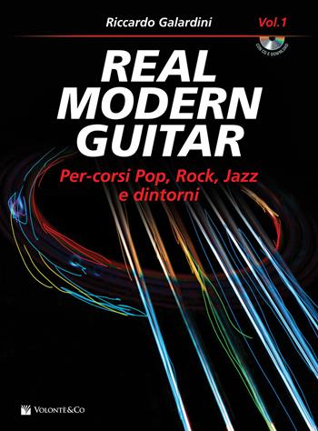 Real modern guitar. Con CD Audio in omaggio. Con File audio per il download - Riccardo Galardini - Libro Volontè & Co 2020, Didattica musicale | Libraccio.it