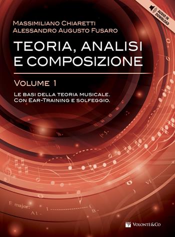 Teoria, analisi e composizione. Con File audio per il download. Vol. 1 - Massimiliano Chiaretti, Alessandro Augusto Fusaro - Libro Volontè & Co 2020, Didattica musicale | Libraccio.it