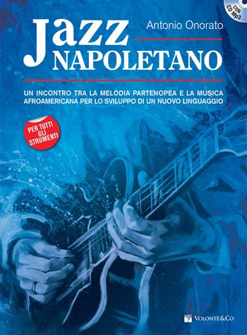 Jazz napoletano. Con CD Audio formato MP3 - Antonio Onorato - Libro Volontè & Co 2021, Didattica musicale | Libraccio.it