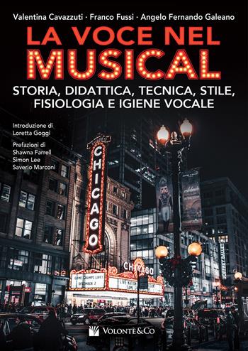 La voce nel musical. Storia, didattica, tecnica, stile, fisiologia e igiene vocale - Valentina Cavazzuti, Franco Fussi, Angelo Fernando Galeano - Libro Volontè & Co 2021, Didattica musicali | Libraccio.it