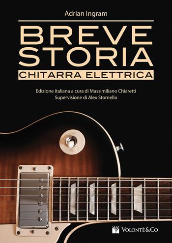 Breve storia chitarra elettrica - Adrian Ingram - Libro Volontè & Co 2021, Didattica musicale | Libraccio.it
