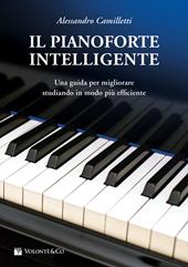 Il pianoforte intelligente. Una guida per migliorare studiando in modo più efficiente