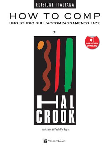 How to comp. Uno studio sull'accompagnamento jazz. - Hal Crook - Libro Volontè & Co 2022, Didattica musicale | Libraccio.it
