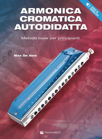 Armonica cromatica autodidatta. Metodo base per principianti. Con Contenuto digitale per download - Max De Aloe - Libro Volontè & Co 2021, Didattica musicale | Libraccio.it